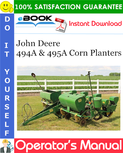 John Deere 494A & 495A Corn Planters Operator's Manual