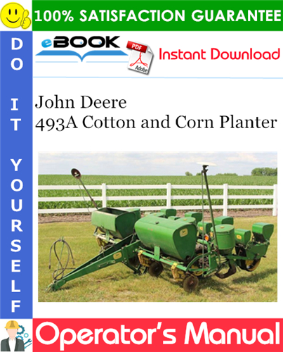 John Deere 493A Cotton and Corn Planter Operator's Manual