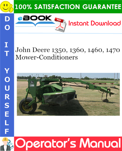 John Deere 1350, 1360, 1460, 1470 Mower-Conditioners Operator's Manual