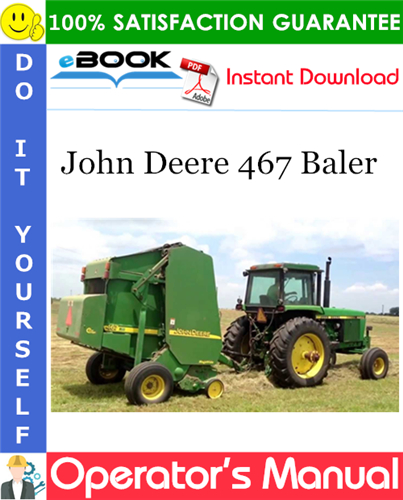 John Deere 467 Baler Operator's Manual