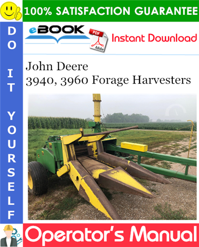 John Deere 3940, 3960 Forage Harvesters Operator's Manual