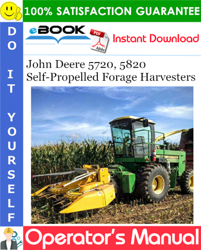 John Deere 5720, 5820 Self-Propelled Forage Harvesters Operator's Manual