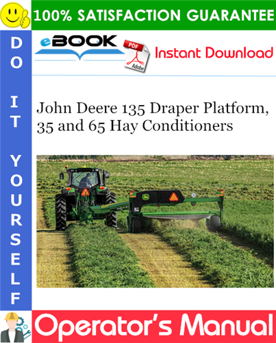 John Deere 135 Draper Platform, 35 and 65 Hay Conditioners Operator's Manual