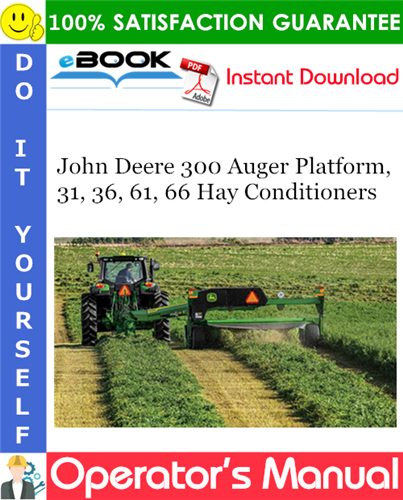 John Deere 300 Auger Platform, 31, 36, 61, 66 Hay Conditioners Operator's Manual