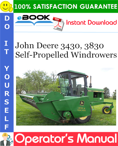 John Deere 3430, 3830 Self-Propelled Windrowers Operator's Manual