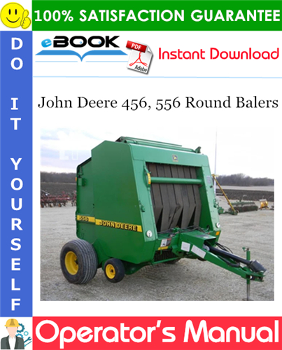 John Deere 456, 556 Round Balers Operator's Manual
