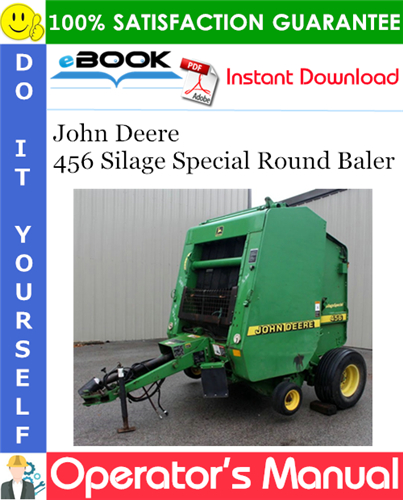 John Deere 456 Silage Special Round Baler Operator's Manual