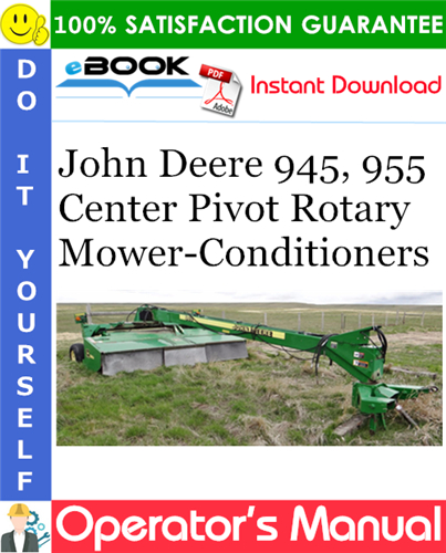 John Deere 945, 955 Center Pivot Rotary Mower-Conditioners Operator's Manual