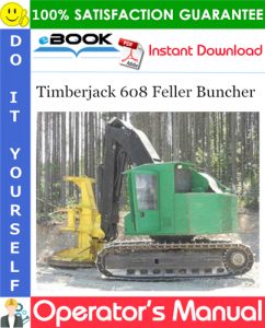 Timberjack 608 Feller Buncher Operator's Manual