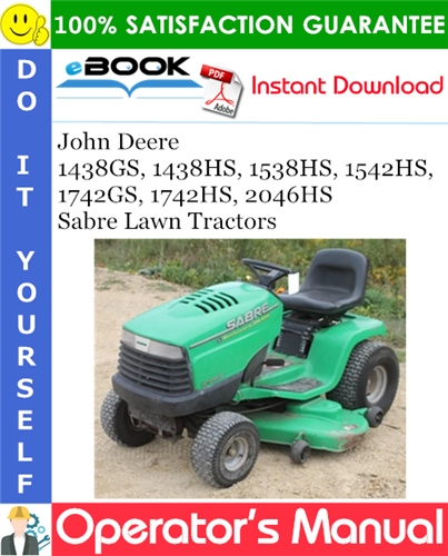 John Deere 1438GS, 1438HS, 1538HS, 1542HS, 1742GS, 1742HS, 2046HS Sabre Lawn Tractors