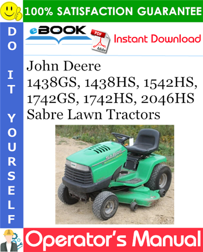 John Deere 1438GS, 1438HS, 1542HS, 1742GS, 1742HS, 2046HS Sabre Lawn Tractors