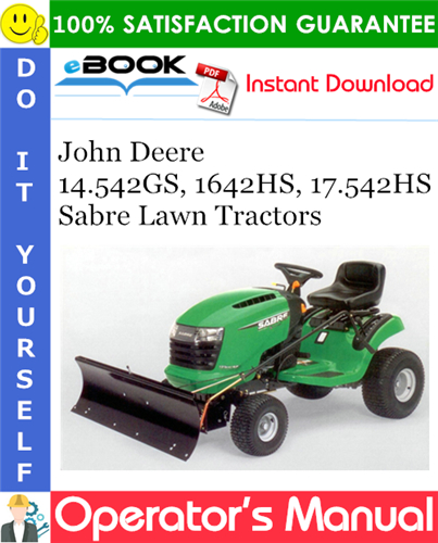 John Deere 14.542GS, 1642HS, 17.542HS Sabre Lawn Tractors Operator's Manual