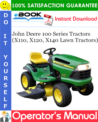 John Deere 100 Series Tractors (X110, X120, X140 Lawn Tractors) Operator's Manual