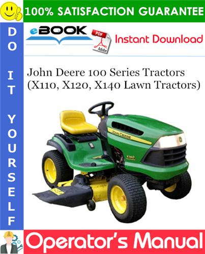 John Deere 100 Series Tractors (X110, X120, X140 Lawn Tractors) Operator's Manual