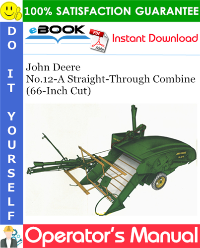 John Deere No.12-A Straight-Through Combine (66-Inch Cut) Operator's Manual
