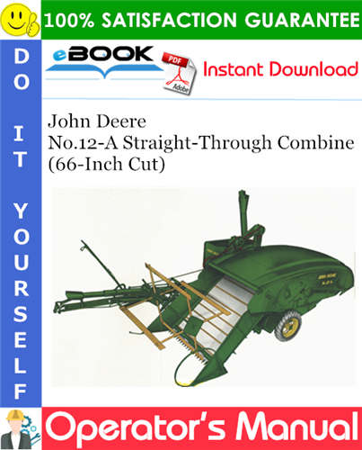 John Deere No.12-A Straight-Through Combine (66-Inch Cut) Operator's Manual