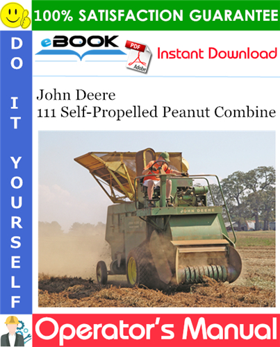 John Deere 111 Self-Propelled Peanut Combine Operator's Manual