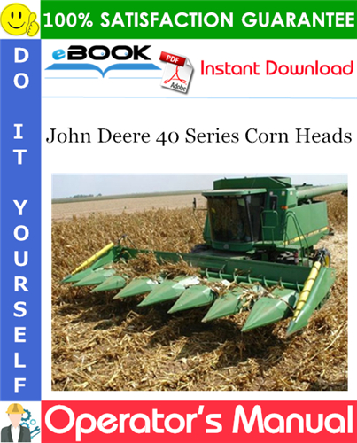 John Deere 40 Series Corn Heads Operator's Manual