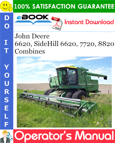 John Deere 6620, SideHill 6620, 7720, 8820 Combines Operator's Manual