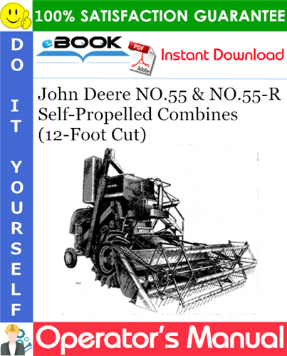 John Deere NO.55 & NO.55-R Self-Propelled Combines (12-Foot Cut) Operator's Manual