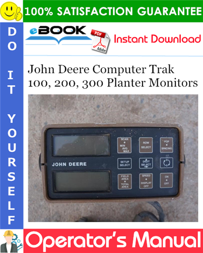 John Deere Computer Trak 100, 200, 300 Planter Monitors Operator's Manual
