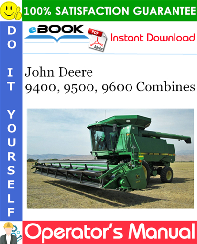 John Deere 9400, 9500, 9600 Combines Operator's Manual
