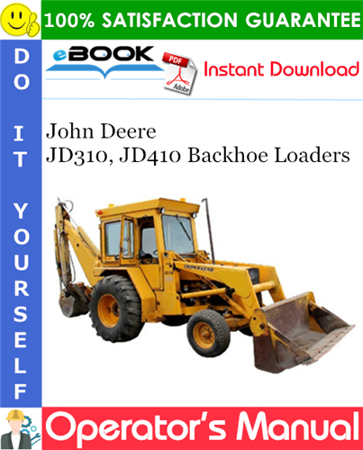 John Deere JD310, JD410 Backhoe Loaders Operator's Manual
