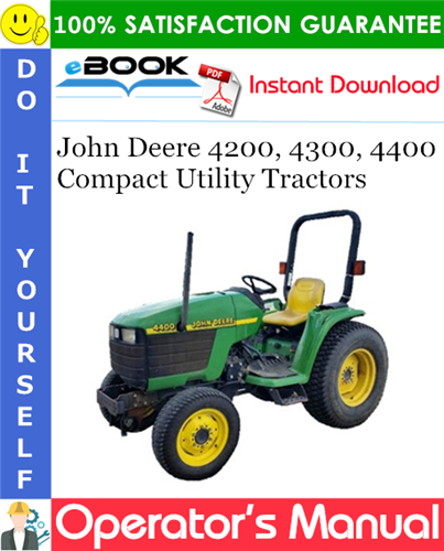 John Deere 4200, 4300, 4400 Compact Utility Tractors Operator's Manual
