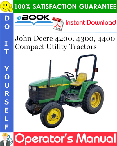 John Deere 4200, 4300, 4400 Compact Utility Tractors Operator's Manual