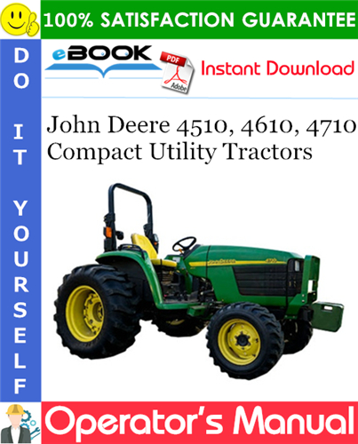 John Deere 4510, 4610, 4710 Compact Utility Tractors Operator's Manual