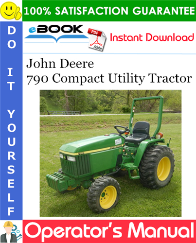 John Deere 790 Compact Utility Tractor Operator's Manual