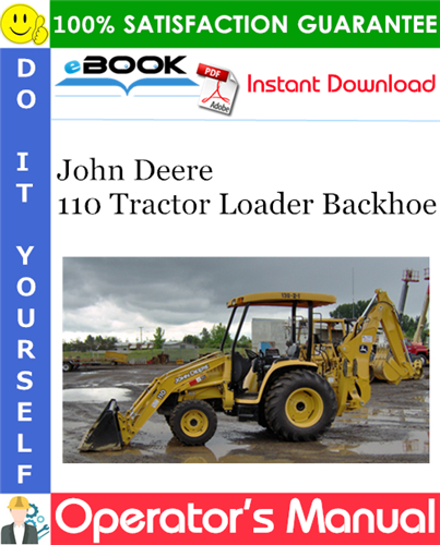 John Deere 110 Tractor Loader Backhoe Operator's Manual