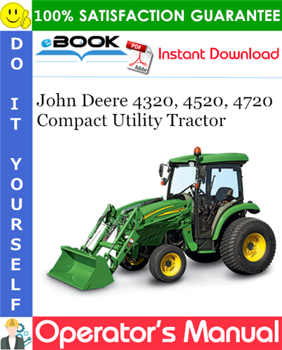 John Deere 4320, 4520, 4720 Compact Utility Tractor Operator's Manual
