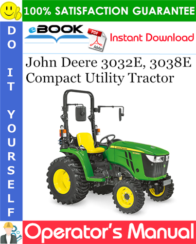John Deere 3032E, 3038E Compact Utility Tractor Operator's Manual