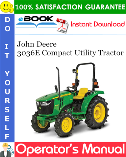 John Deere 3036E Compact Utility Tractor Operator's Manual