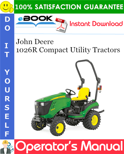 John Deere 1026R Compact Utility Tractors Operator's Manual