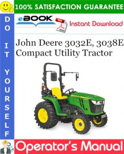 John Deere 3032E, 3038E Compact Utility Tractor Operator's Manual