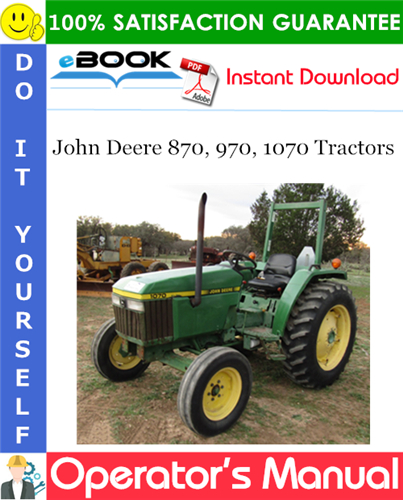 John Deere 870, 970, 1070 Tractors Operator's Manual