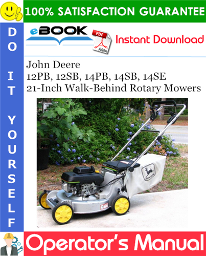 John Deere 12PB, 12SB, 14PB, 14SB, 14SE 21-Inch Walk-Behind Rotary Mowers Operator's Manual