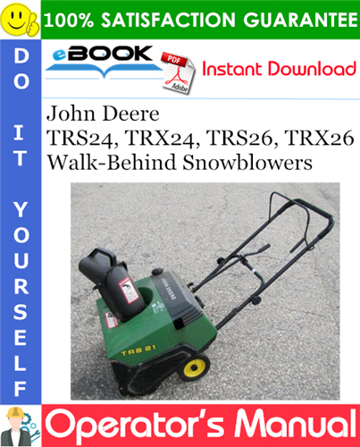 John Deere TRS24, TRX24, TRS26, TRX26 Walk-Behind Snowblowers Operator's Manual