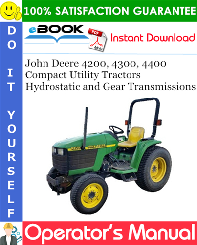 John Deere 4200, 4300, 4400 Compact Utility Tractors Hydrostatic and Gear Transmissions