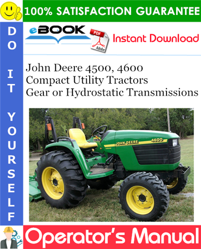 John Deere 4500, 4600 Compact Utility Tractors Gear or Hydrostatic Transmissions