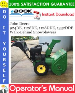 John Deere 924DE, 1128DE, 1128DDE, 1332DDE Walk-Behind Snowblowers Operator's Manual