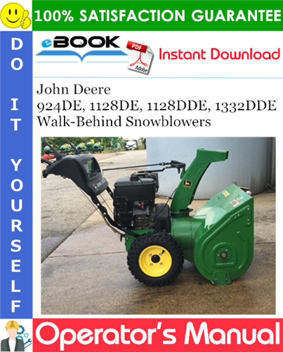John Deere 924DE, 1128DE, 1128DDE, 1332DDE Walk-Behind Snowblowers Operator's Manual