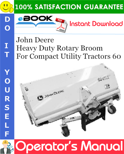 John Deere Heavy Duty Rotary Broom For Compact Utility Tractors 60 Operator's Manual