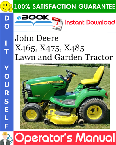 John Deere X465, X475, X485 Lawn and Garden Tractor Operator's Manual