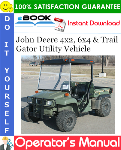 John Deere 4x2, 6x4 & Trail Gator Utility Vehicle Operator's Manual