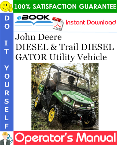 John Deere DIESEL & Trail DIESEL GATOR Utility Vehicle Operator's Manual