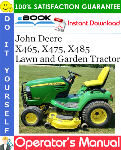 John Deere X465, X475, X485 Lawn and Garden Tractor Operator's Manual