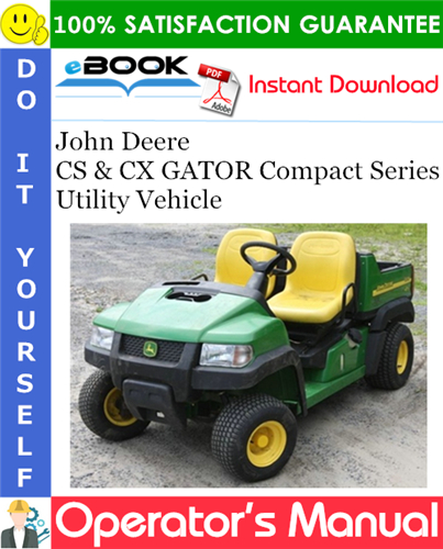 John Deere CS & CX GATOR Compact Series Utility Vehicle Operator's Manual